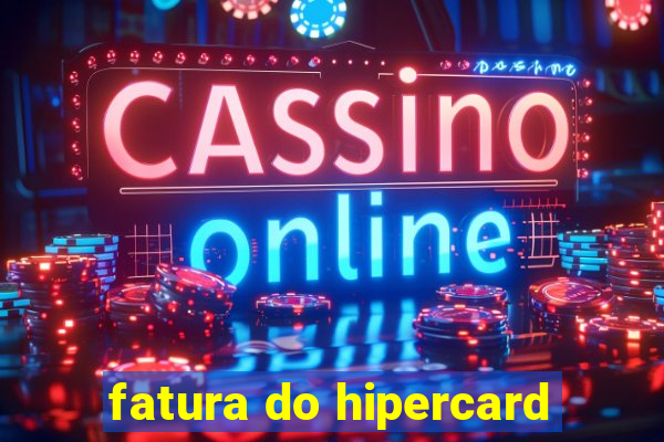 fatura do hipercard